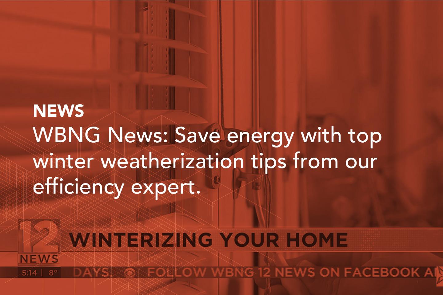 Save energy with top winter weatherization tips from our efficiency expert.