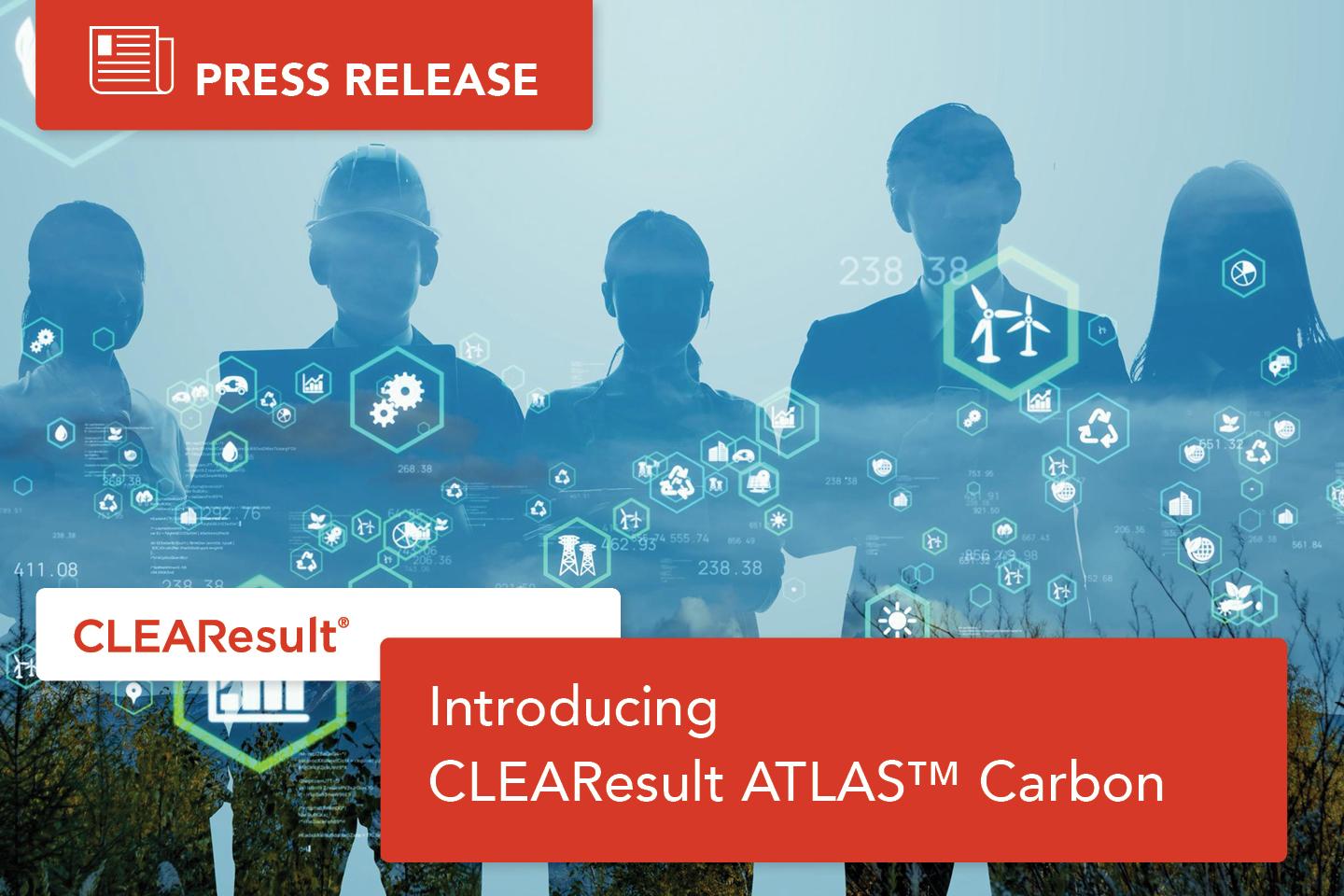 New CLEAResult ATLASTM Carbon Helps Businesses Measure and Report Their Greenhouse Gas Emissions