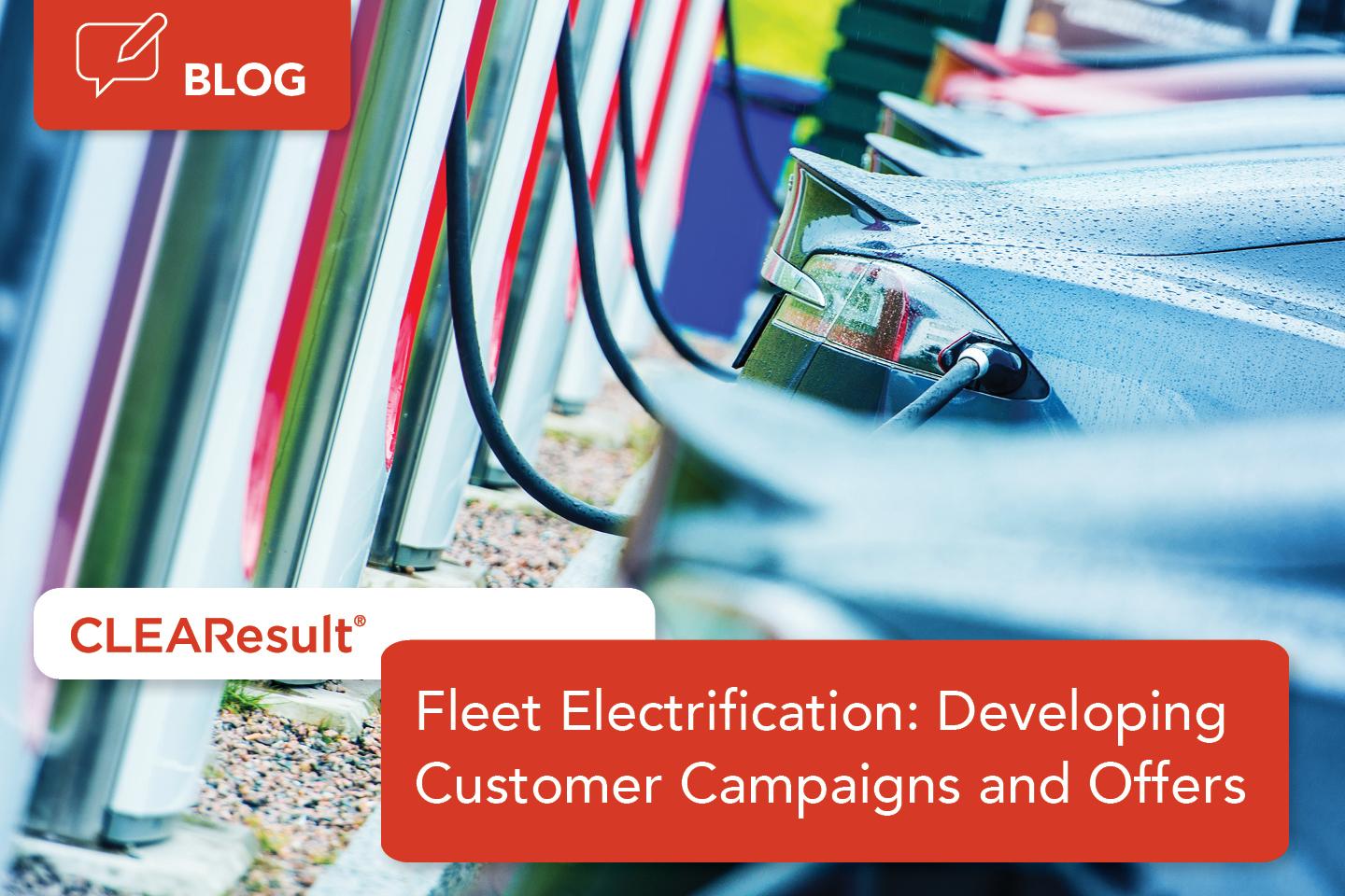 Fleet Electrification – Developing Customer Campaigns and Offers