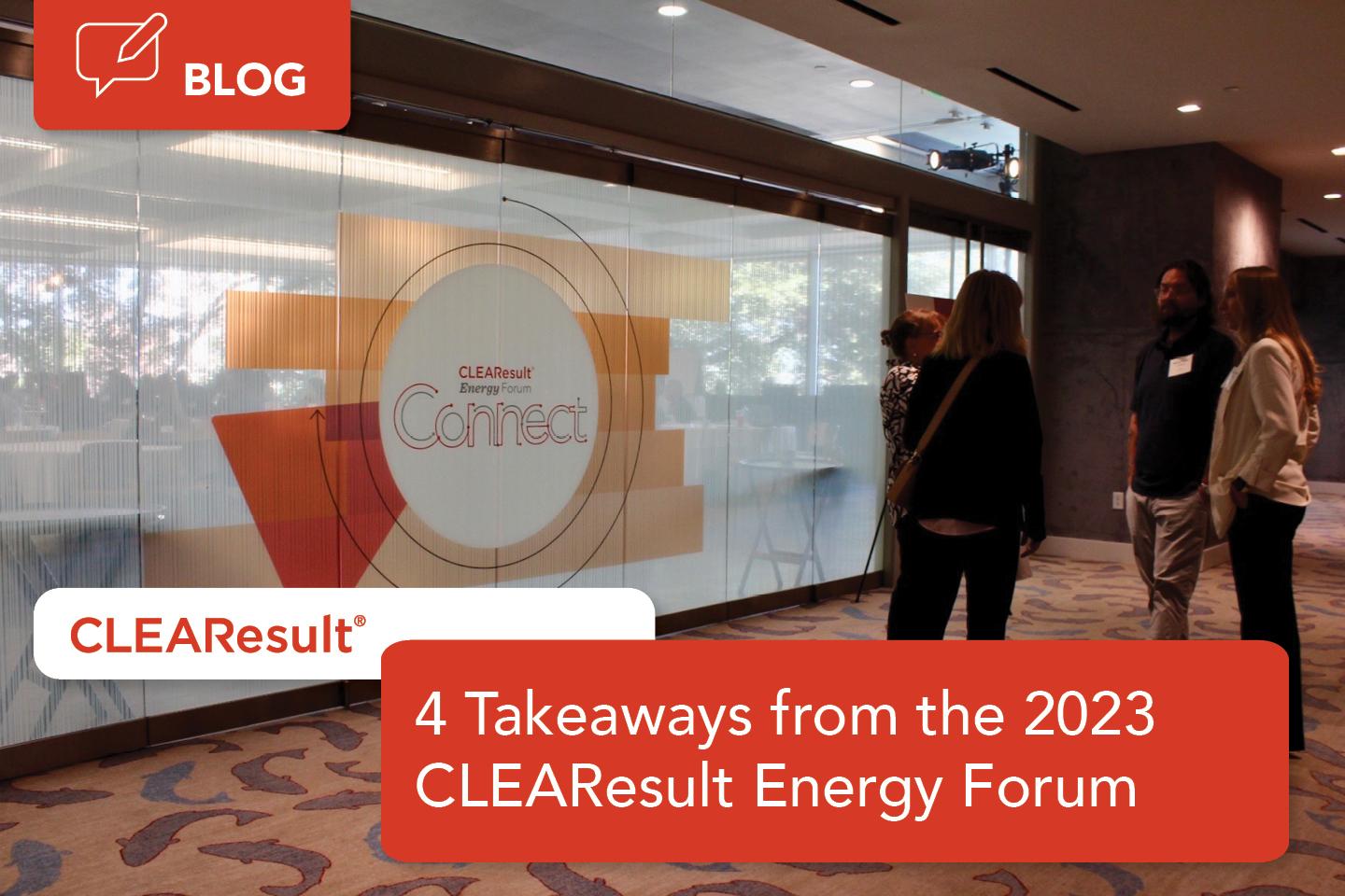 Top takeaways from 2023 CLEAResult Energy Forum