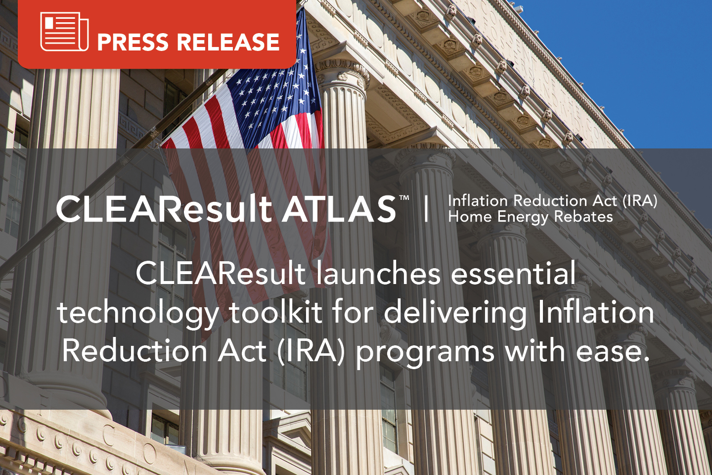 CLEAResult Launches Essential Technology Toolkit for Delivering Inflation Reduction Act (IRA) Programs with Ease