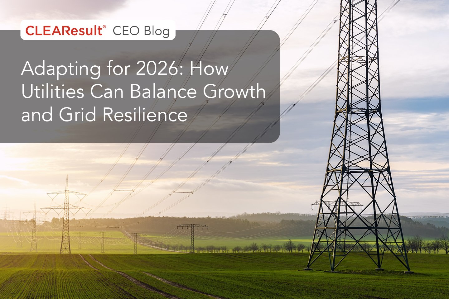 Adapting for 2026: How Utilities Can Balance Growth and Grid Resilience