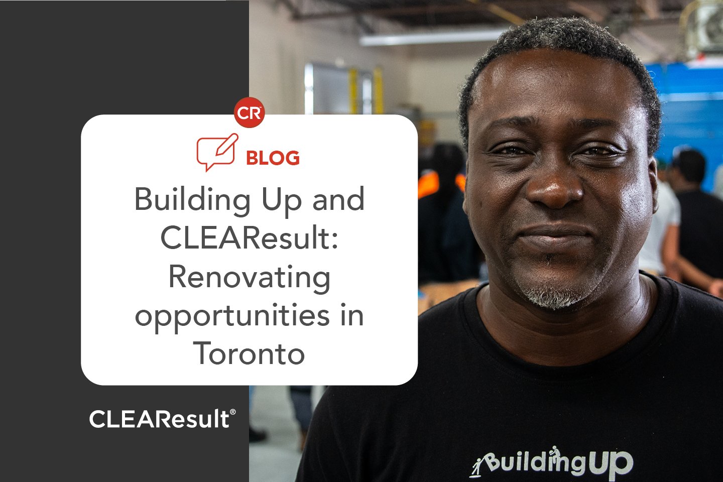 Building Up and CLEAResult: Renovating opportunities in Toronto