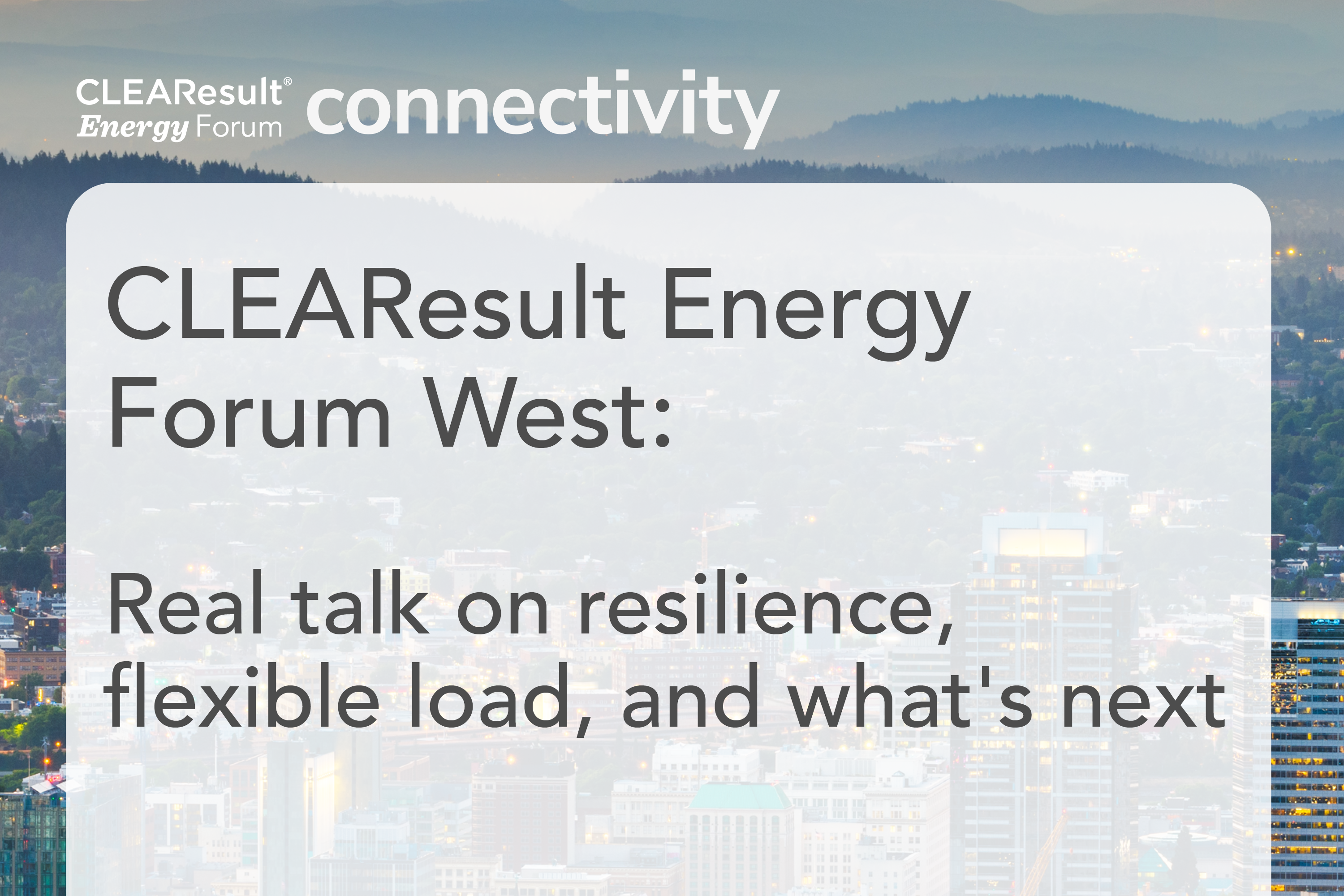 CLEAResult Energy Forum West: Real talk on resilience, flexible load, and what's next