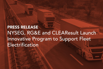 NYSEG, RG&E and CLEAResult Launch Innovative Program to Support Fleet Electrification