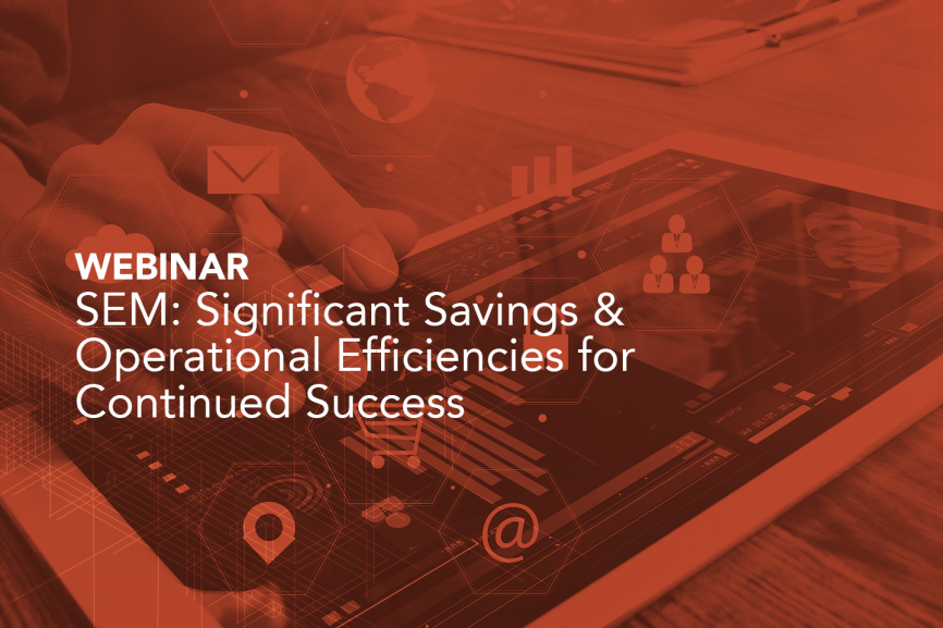 Significant Savings & Operational Efficiencies for Continued Success